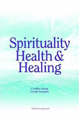 Spirituality, Health, and Healing
