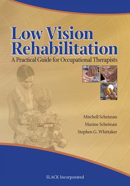 Low Vision Rehabilitation A Practical Guide for Occupational Therapists  9781556427343 Front Cover
