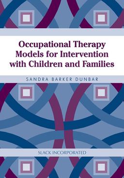 Occupational Therapy Models for Intervention with Children and Families  9781556427633 Front Cover
