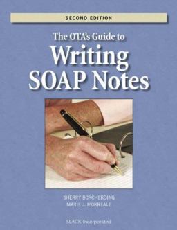 OTA's Guide to Writing SOAP Notes 2nd 9781556427794 Front Cover