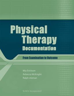 Physical Therapy Documentation From Examination to Outcome  9781556427824 Front Cover