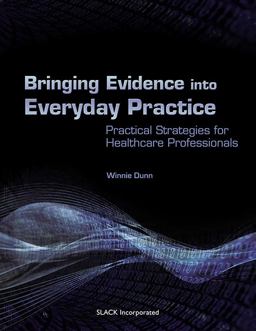 Bringing Evidence into Everyday Practice Practical Strategies for Healthcare Professionals  9781556428210 Front Cover