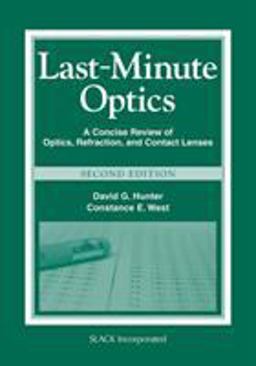 Last Minute Optics A Concise Review of Optics, Refraction, and Contact Lenses 2nd 9781556429279 Front Cover