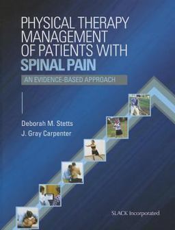 Physical Therapy Management of Patients with Spinal Pain An Evidence-Based Approach  9781556429323 Front Cover