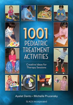 1001 Pediatric Treatment Activities Creative Ideas for Therapy Sessions  9781556429682 Front Cover