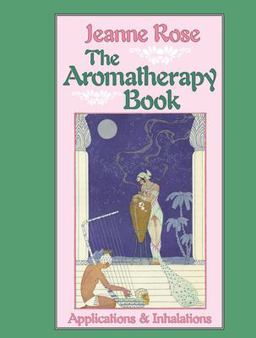 The Aromatherapy Book The Aromatherapy Book