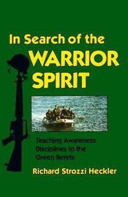 In Search of the Warrior Spirit : Teaching Awareness Disciplines to the Green Berets 1st 1993 Revised  9781556431166 Front Cover