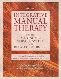 Integrative Manual Therapy for the Autonomic Nervous System and Related Disorders  9781556432729 Front Cover