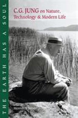 Earth Has a Soul C. G. Jung on Nature, Technology and Modern Life  9781556433795 Front Cover