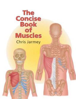 Concise Book of Muscles  9781556434662 Front Cover