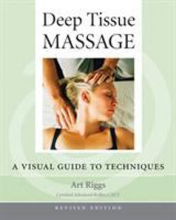 Deep Tissue Massage, Revised Edition A Visual Guide to Techniques 2nd 9781556436505 Front Cover