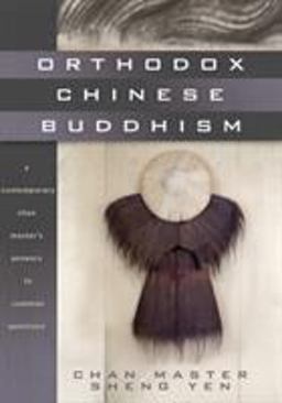 Orthodox Chinese Buddhism A Contemporary Chan Master's Answers to Common Questions  9781556436574 Front Cover