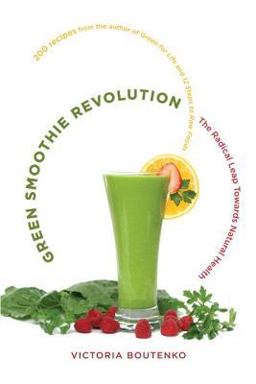 Green Smoothie Revolution The Radical Leap Towards Natural Health  9781556438127 Front Cover