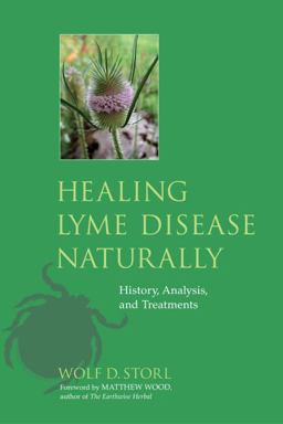 Healing Lyme Disease Naturally History, Analysis, and Treatments  9781556438738 Front Cover