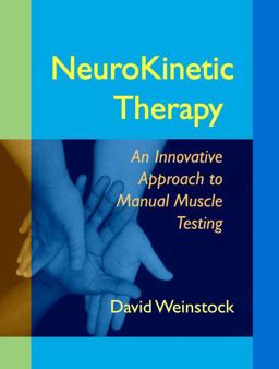 NeuroKinetic Therapy An Innovative Approach to Manual Muscle Testing  9781556438776 Front Cover