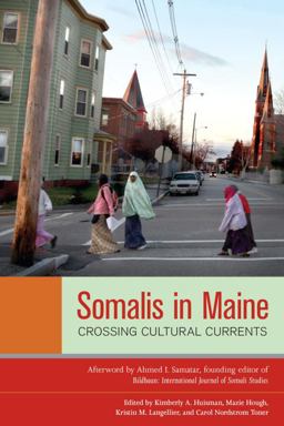 Somalis in Maine Crossing Cultural Currents  9781556439261 Front Cover