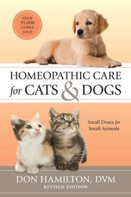 Homeopathic Care for Cats and Dogs, Revised Edition Small Doses for Small Animals  9781556439353 Front Cover