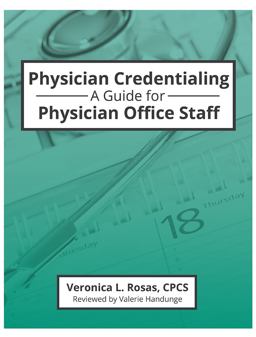 Physician Credentialing A Guide for Physician Office Staff  9781556457463 Front Cover