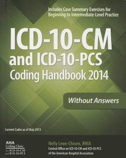 ICD-10-CM and ICD-10-PCS Coding Handbook, 2014 Ed. , Without Answers  9781556483882 Front Cover