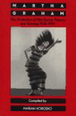 Martha Graham The Evolution of Her Dance Theory and Training 1926-1991  9781556521416 Front Cover