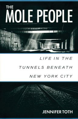 Mole People Life in the Tunnels Beneath New York City  9781556522413 Front Cover
