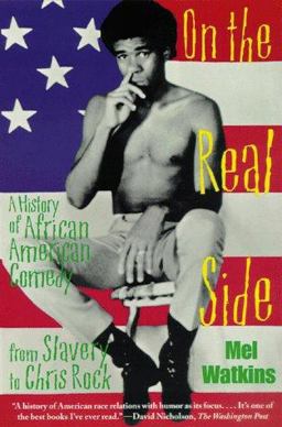On the Real Side A History of African American Comedy 2nd 9781556523519 Front Cover