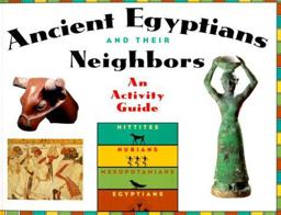 Ancient Egyptians and Their Neighbors An Activity Guide  9781556523601 Front Cover
