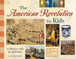 American Revolution for Kids A History with 21 Activities  9781556524561 Front Cover
