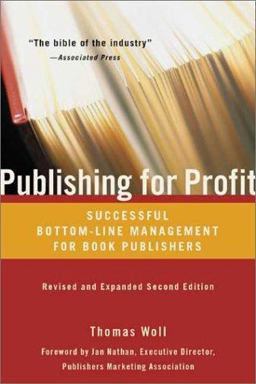 Publishing for Profit Successful Bottom-Line Management for Book Publishers 2nd 9781556524622 Front Cover