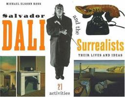 Salvador Dalï¿½ and the Surrealists Their Lives and Ideas, 21 Activities  9781556524790 Front Cover