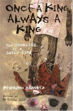 Once a King, Always a King The Unmaking of a Latin King  9781556525537 Front Cover