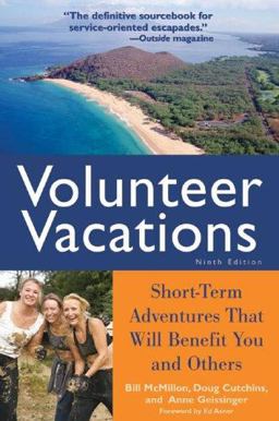 Volunteer Vacations Short-Term Adventures That Will Benefit You and Others 9th 2006 9781556525827 Front Cover