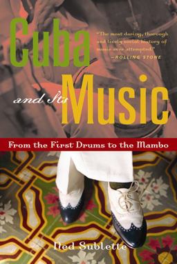 Cuba and Its Music From the First Drums to the Mambo  9781556526329 Front Cover