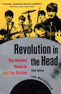 Revolution in the Head The Beatles' Records and the Sixties 3rd 9781556527333 Front Cover