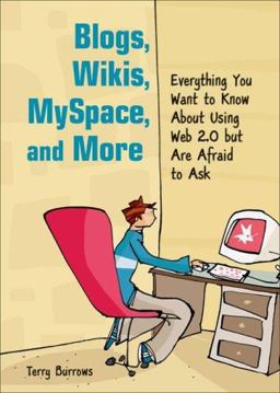 Blogs, Wikis, Myspace, and More
