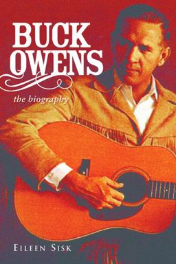 Buck Owens The Biography  9781556527685 Front Cover