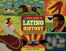 Kid's Guide to Latino History More Than 50 Activities  9781556527715 Front Cover