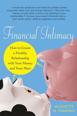Financial Intimacy How to Create a Healthy Relationship with Your Money and Your Mate  9781556527753 Front Cover