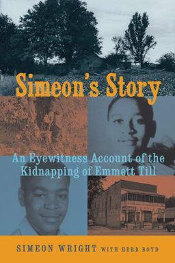 Simeon's Story An Eyewitness Account of the Kidnapping of Emmett Till  9781556527838 Front Cover