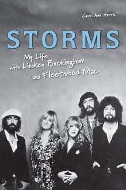 Storms My Life with Lindsey Buckingham and Fleetwood Mac  9781556527906 Front Cover