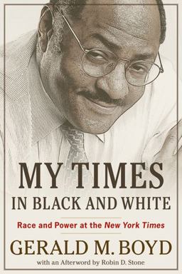 My Times in Black and White Race and Power at the New York Times  9781556529528 Front Cover