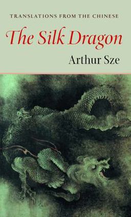 Silk Dragon Translations from the Chinese  9781556591532 Front Cover