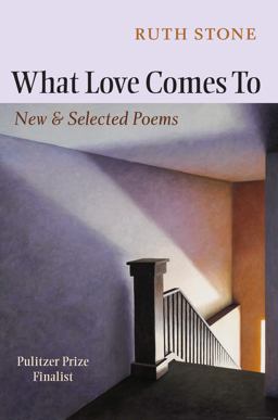 What Love Comes To New and Selected Poems  9781556593277 Front Cover