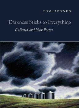 Darkness Sticks to Everything Collected and New Poems  9781556594045 Front Cover