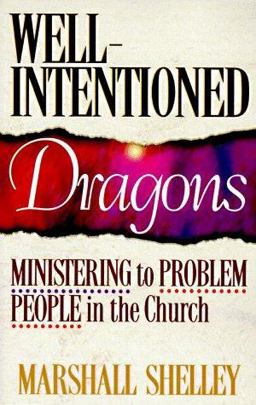 Well-Intentioned Dragons Ministering to Problem People in the Church  9781556615153 Front Cover