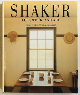 Shaker Life, Work and Art  9781556700118 Front Cover