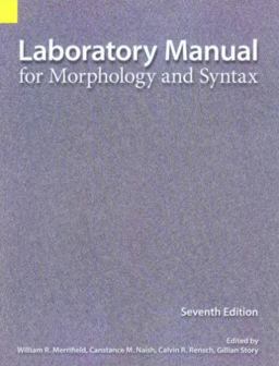 Laboratory Manual for Morphology and Syntax 7th 9781556711497 Front Cover