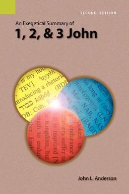 Exegetical Summary of 1, 2, and 3 John