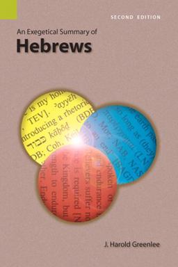 Exegetical Summary of Hebrews 2nd 9781556712098 Front Cover
