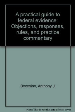 A Practical Guide to Federal Evidence